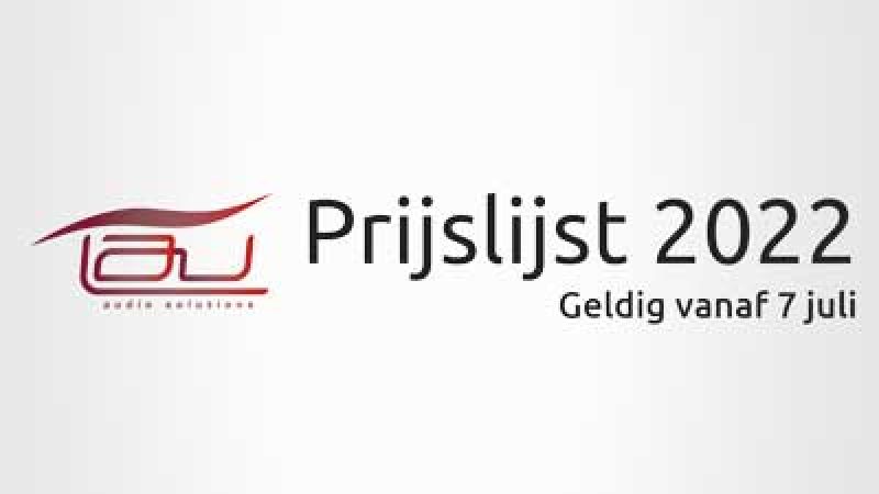 Prijslijst juli 2022 Tau Audio Solutions